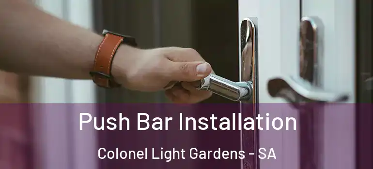 Push Bar Installation Colonel Light Gardens - SA