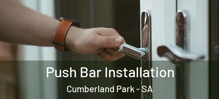Push Bar Installation Cumberland Park - SA