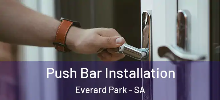 Push Bar Installation Everard Park - SA