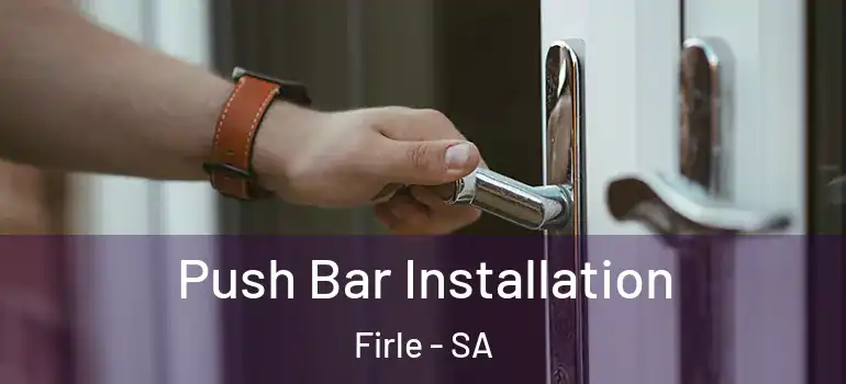 Push Bar Installation Firle - SA