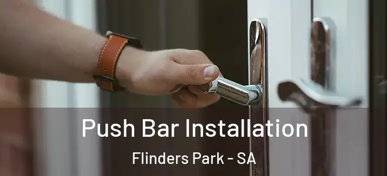 Push Bar Installation Flinders Park - SA
