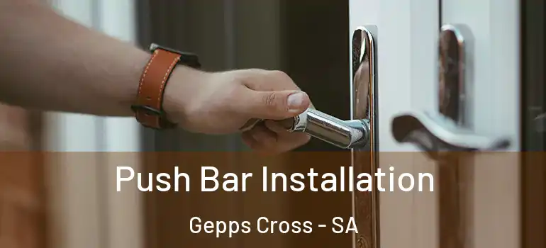 Push Bar Installation Gepps Cross - SA