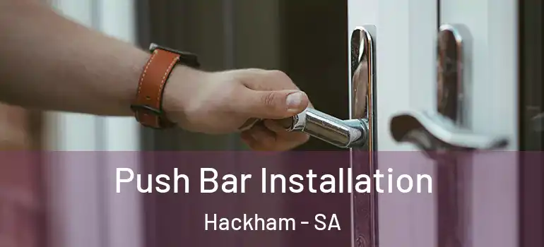 Push Bar Installation Hackham - SA