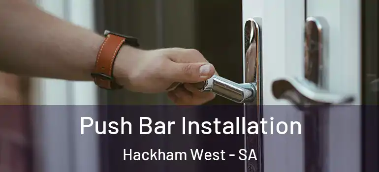 Push Bar Installation Hackham West - SA
