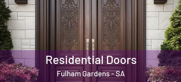 Residential Doors Fulham Gardens - SA