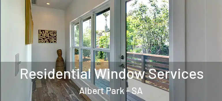Residential Window Services Albert Park - SA
