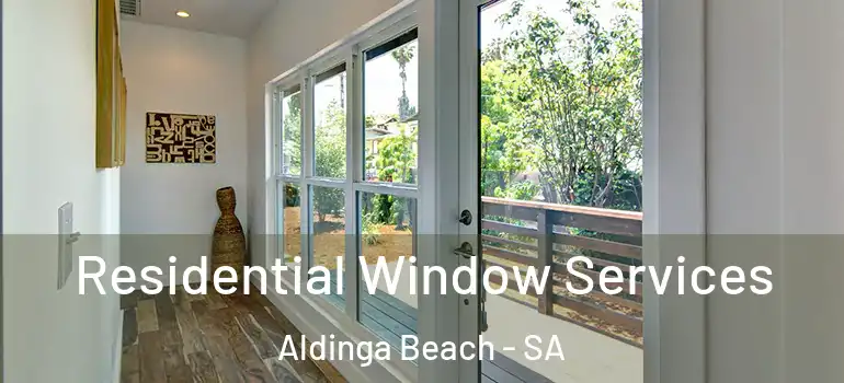 Residential Window Services Aldinga Beach - SA