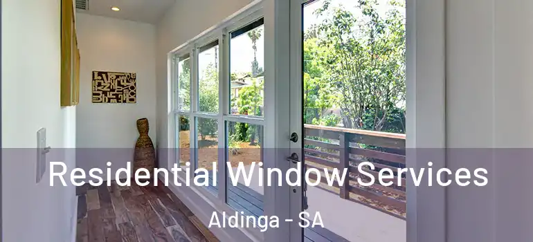 Residential Window Services Aldinga - SA