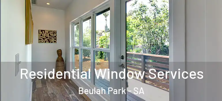 Residential Window Services Beulah Park - SA