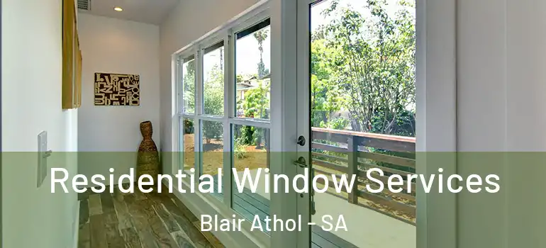 Residential Window Services Blair Athol - SA