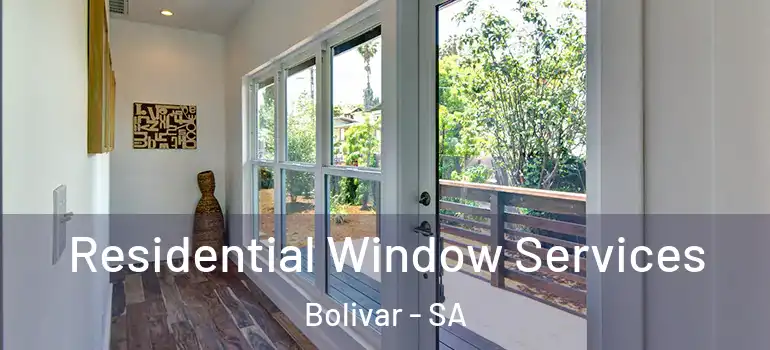 Residential Window Services Bolivar - SA