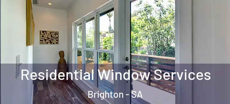 Residential Window Services Brighton - SA