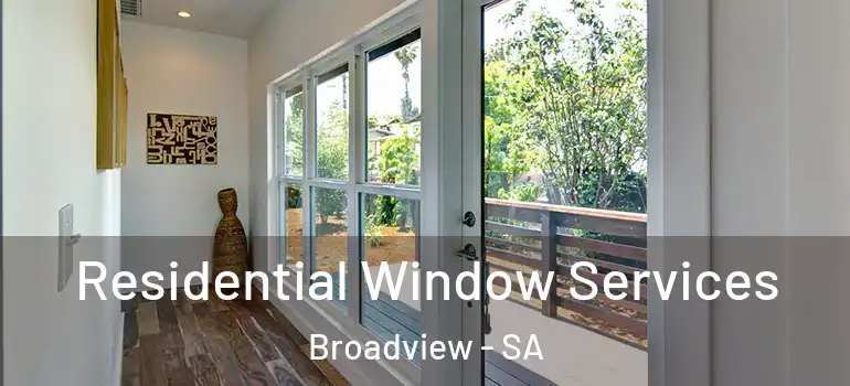 Residential Window Services Broadview - SA