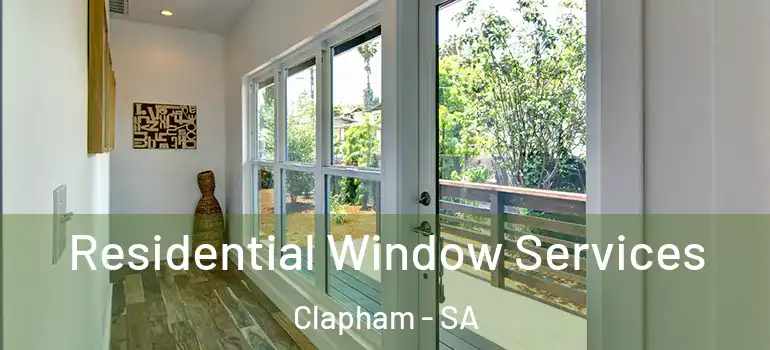 Residential Window Services Clapham - SA