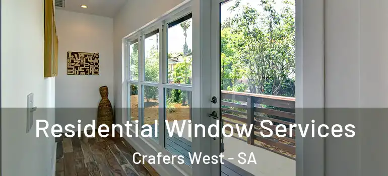 Residential Window Services Crafers West - SA
