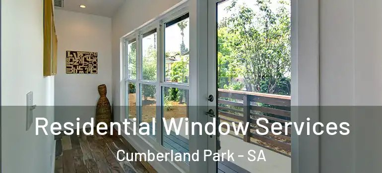 Residential Window Services Cumberland Park - SA