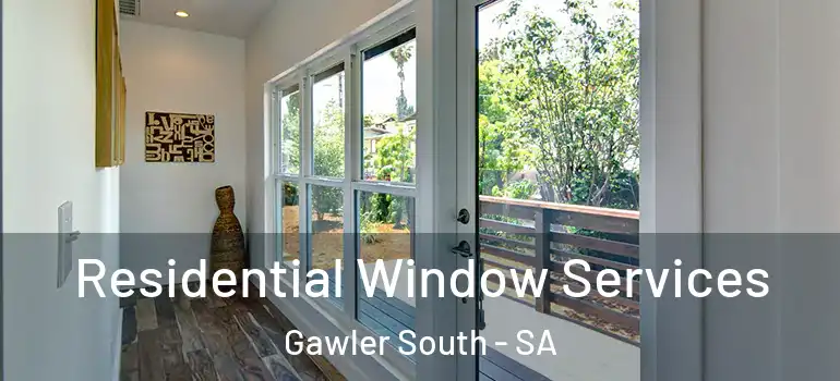 Residential Window Services Gawler South - SA
