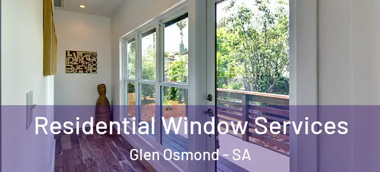 Residential Window Services Glen Osmond - SA