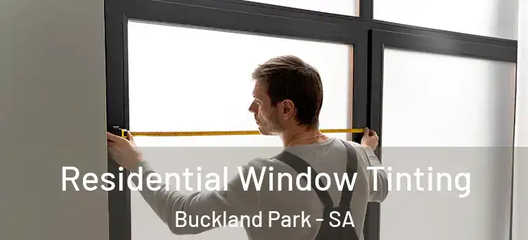 Residential Window Tinting Buckland Park - SA