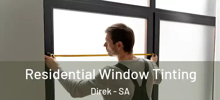 Residential Window Tinting Direk - SA