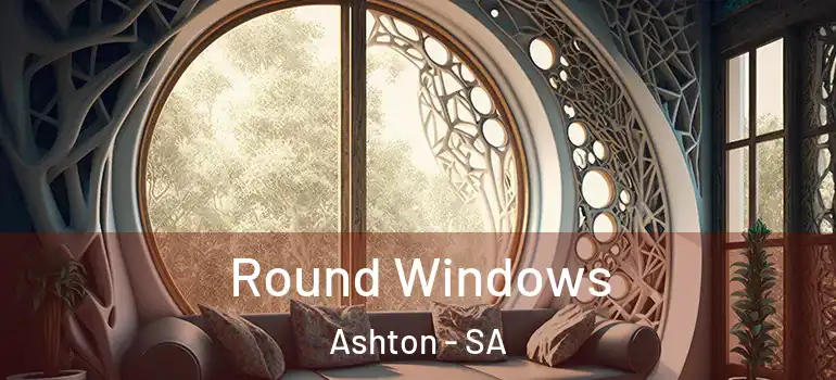Round Windows Ashton - SA