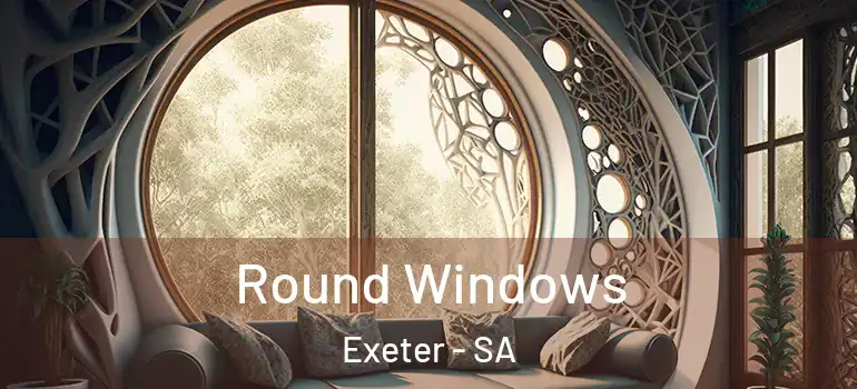 Round Windows Exeter - SA