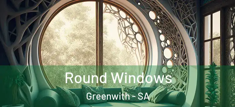 Round Windows Greenwith - SA