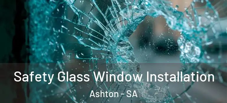 Safety Glass Window Installation Ashton - SA