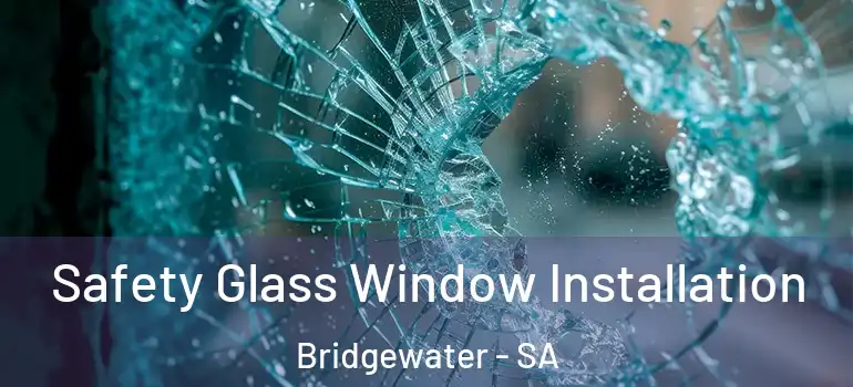 Safety Glass Window Installation Bridgewater - SA