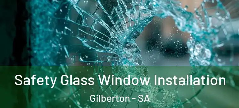 Safety Glass Window Installation Gilberton - SA