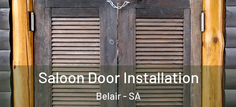 Saloon Door Installation Belair - SA