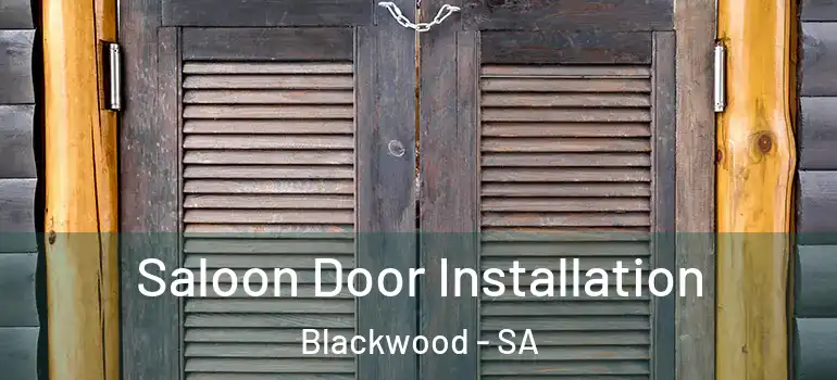 Saloon Door Installation Blackwood - SA