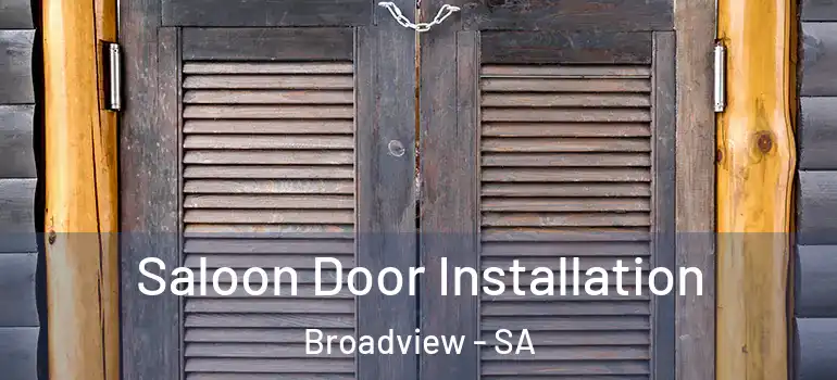 Saloon Door Installation Broadview - SA