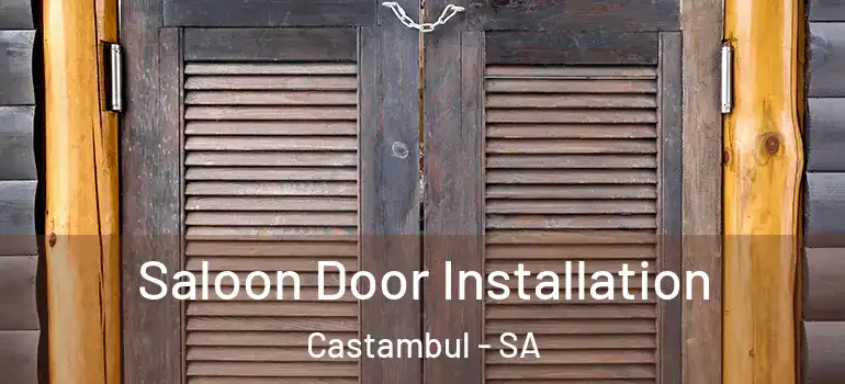 Saloon Door Installation Castambul - SA