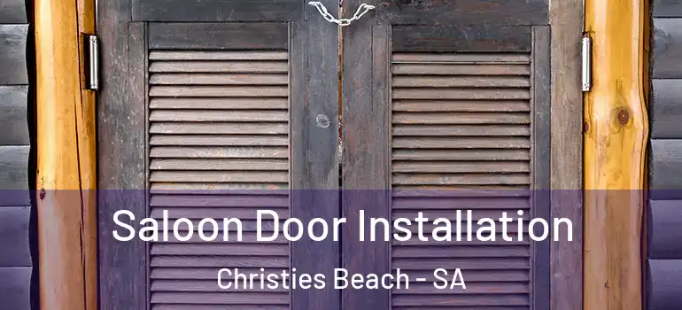 Saloon Door Installation Christies Beach - SA