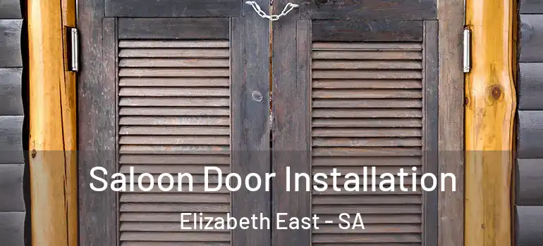 Saloon Door Installation Elizabeth East - SA