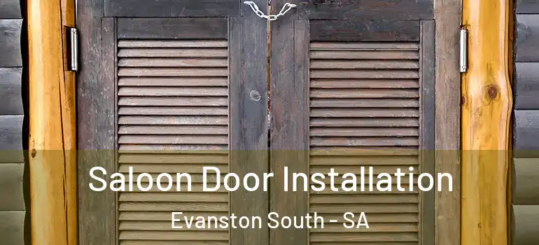Saloon Door Installation Evanston South - SA
