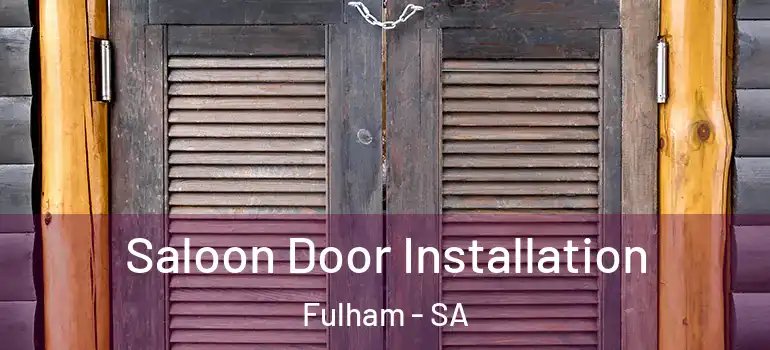 Saloon Door Installation Fulham - SA