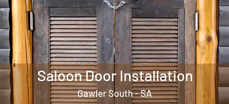 Saloon Door Installation Gawler South - SA