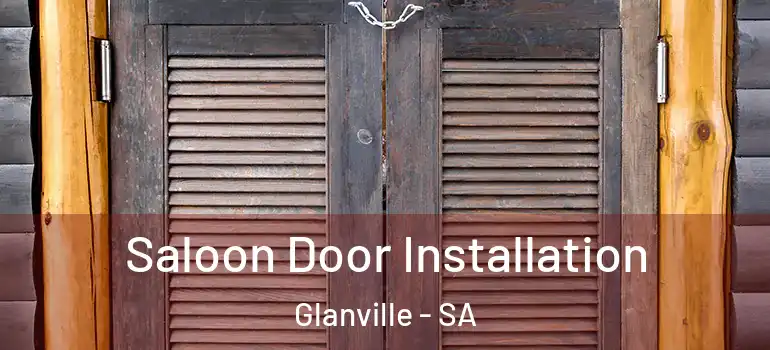 Saloon Door Installation Glanville - SA