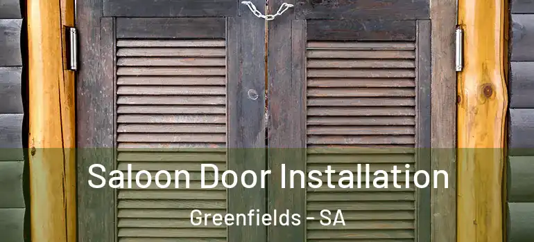 Saloon Door Installation Greenfields - SA