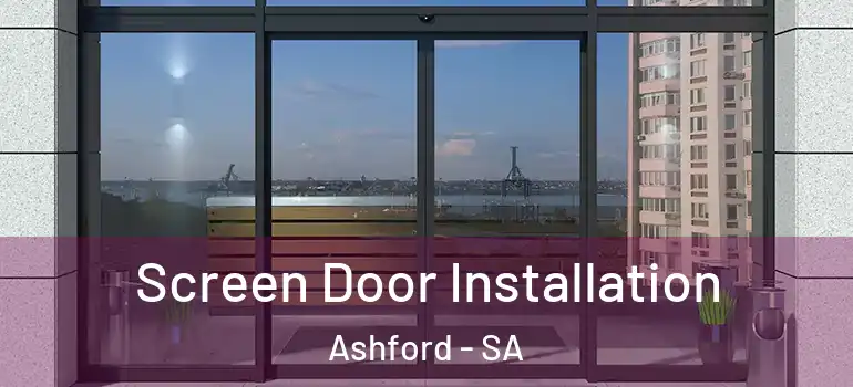 Screen Door Installation Ashford - SA