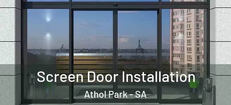 Screen Door Installation Athol Park - SA