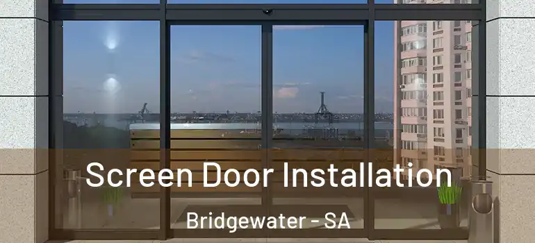 Screen Door Installation Bridgewater - SA