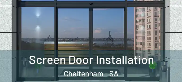 Screen Door Installation Cheltenham - SA