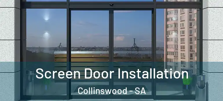 Screen Door Installation Collinswood - SA