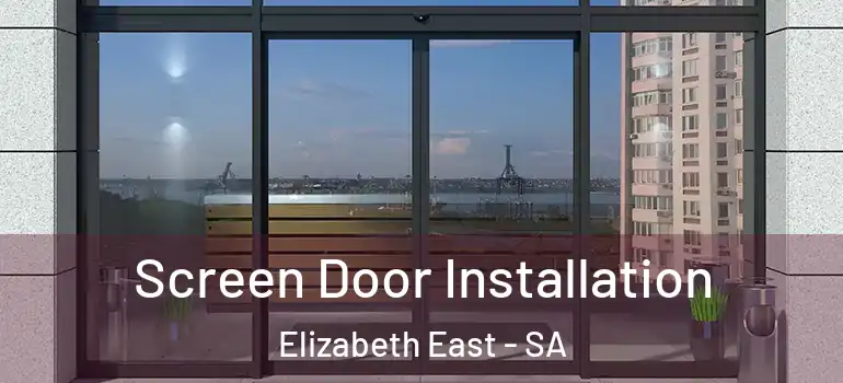 Screen Door Installation Elizabeth East - SA