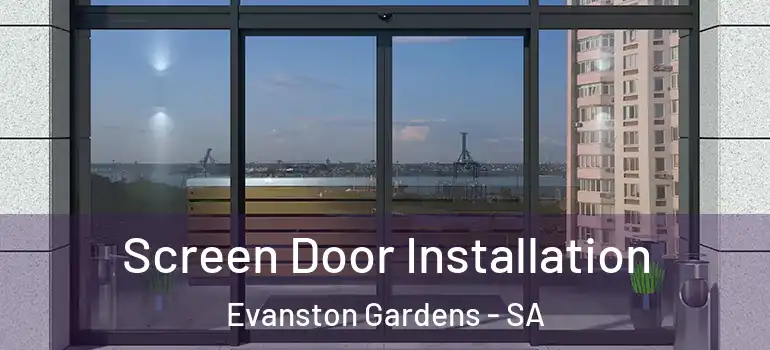 Screen Door Installation Evanston Gardens - SA