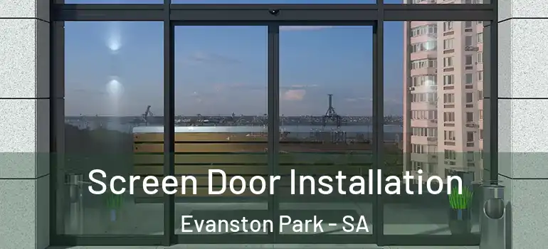 Screen Door Installation Evanston Park - SA