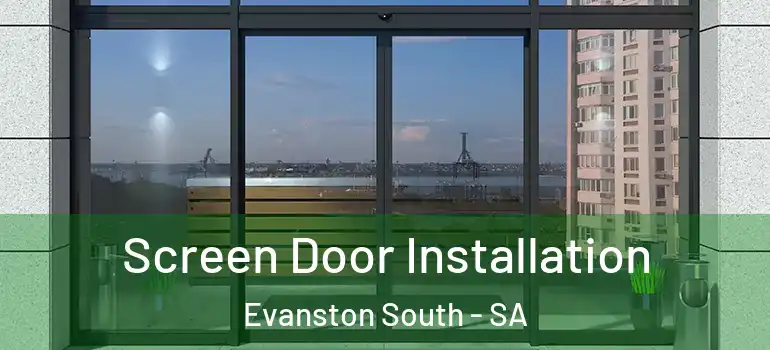 Screen Door Installation Evanston South - SA